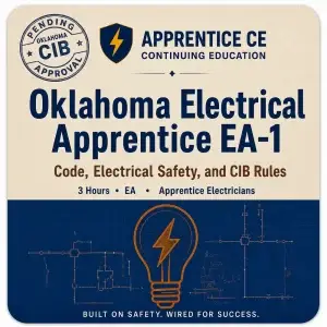OKLAHOMA ELECTRICAL APPRENTICE EA-1: CODE, ELECTRICAL SAFETY, AND CIB RULES